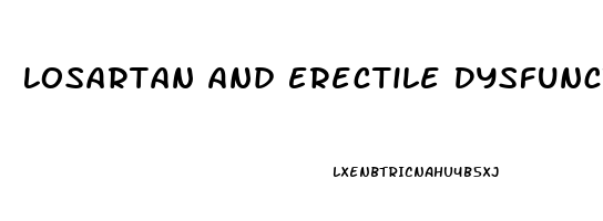Losartan And Erectile Dysfunction