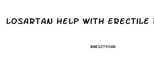 Losartan Help With Erectile Dysfunction