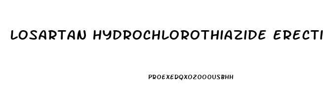 Losartan Hydrochlorothiazide Erectile Dysfunction