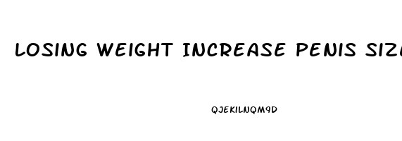 Losing Weight Increase Penis Size