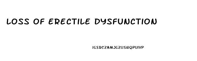 Loss Of Erectile Dysfunction