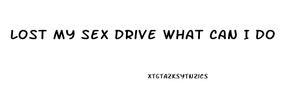 Lost My Sex Drive What Can I Do