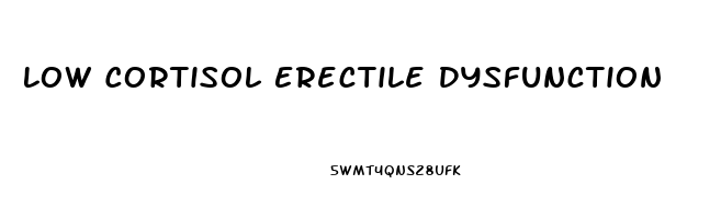 Low Cortisol Erectile Dysfunction