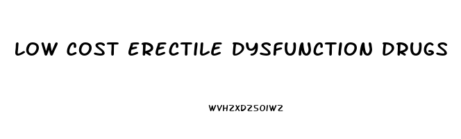 Low Cost Erectile Dysfunction Drugs