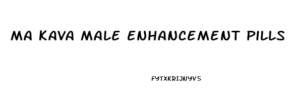 Ma Kava Male Enhancement Pills