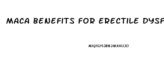 Maca Benefits For Erectile Dysfunction