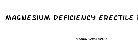 Magnesium Deficiency Erectile Dysfunction