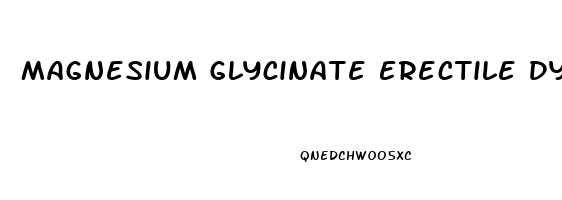 Magnesium Glycinate Erectile Dysfunction