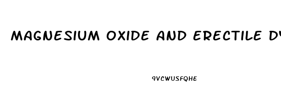 Magnesium Oxide And Erectile Dysfunction