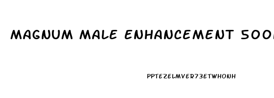 Magnum Male Enhancement 500k