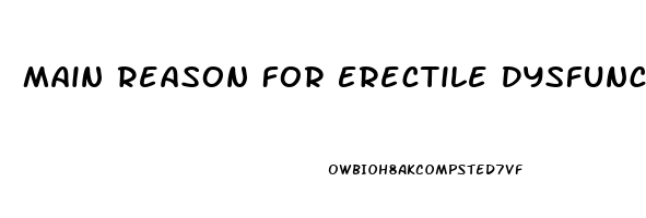 Main Reason For Erectile Dysfunction