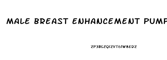 Male Breast Enhancement Pump