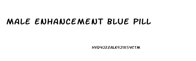 Male Enhancement Blue Pill