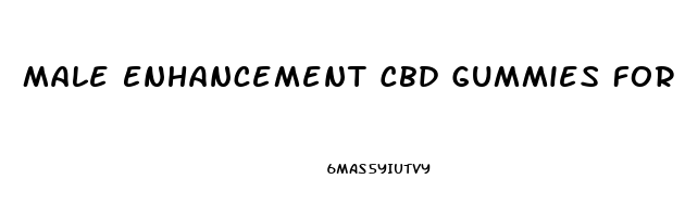 Male Enhancement Cbd Gummies For Sale