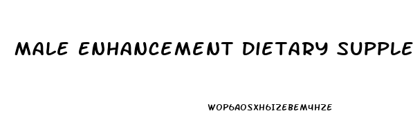 Male Enhancement Dietary Supplement