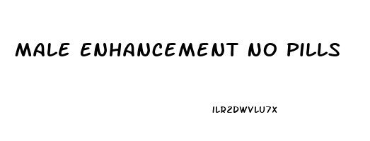 Male Enhancement No Pills