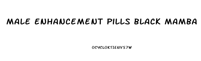 Male Enhancement Pills Black Mamba