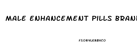 Male Enhancement Pills Brands