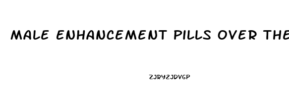 Male Enhancement Pills Over The Counter Canada