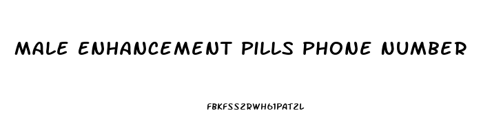 Male Enhancement Pills Phone Number