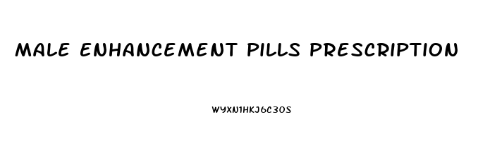 Male Enhancement Pills Prescription