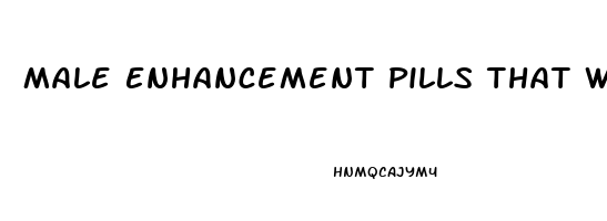 Male Enhancement Pills That Work In 30 Minutes