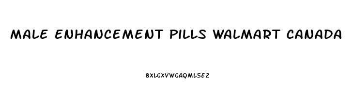 Male Enhancement Pills Walmart Canada