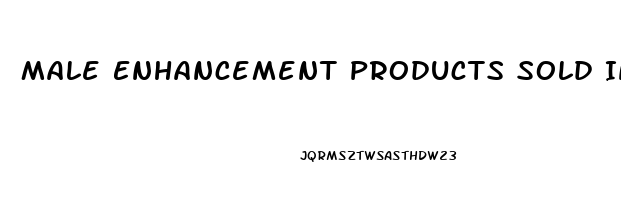 Male Enhancement Products Sold In Stores