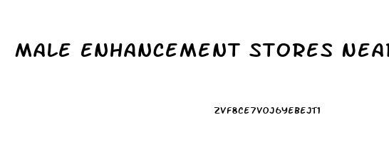 Male Enhancement Stores Near Me