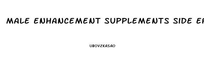 Male Enhancement Supplements Side Effects