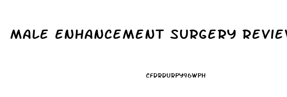 Male Enhancement Surgery Reviews