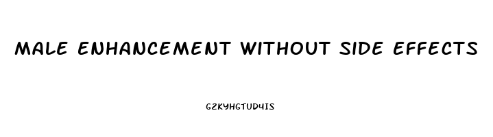 Male Enhancement Without Side Effects