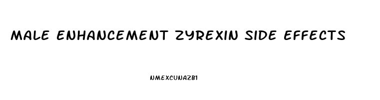 Male Enhancement Zyrexin Side Effects