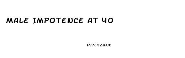 Male Impotence At 40