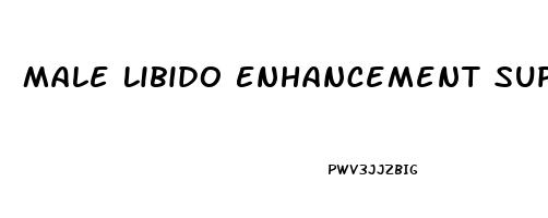 Male Libido Enhancement Supplements