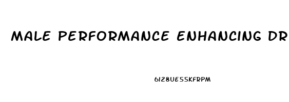 Male Performance Enhancing Drugs