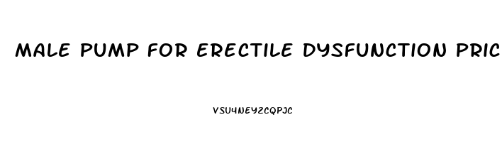 Male Pump For Erectile Dysfunction Price