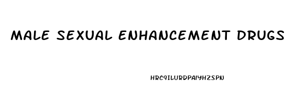 Male Sexual Enhancement Drugs