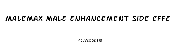 Malemax Male Enhancement Side Effects