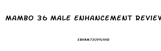 Mambo 36 Male Enhancement Reviews