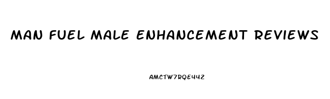 Man Fuel Male Enhancement Reviews