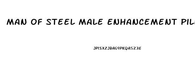 Man Of Steel Male Enhancement Pills Reviews