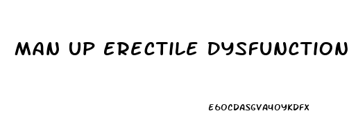 Man Up Erectile Dysfunction