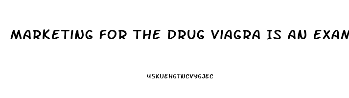 Marketing For The Drug Viagra Is An Example Of Which Kind Of Age Branding