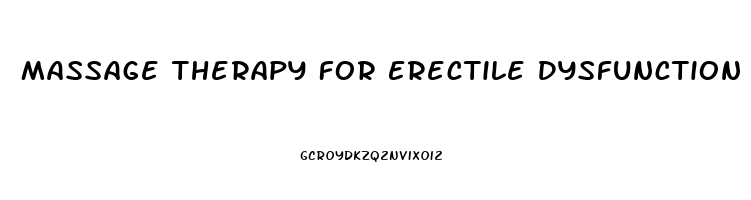 Massage Therapy For Erectile Dysfunction