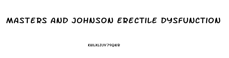 Masters And Johnson Erectile Dysfunction