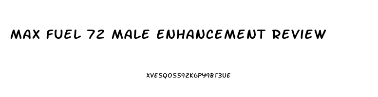 Max Fuel 72 Male Enhancement Review