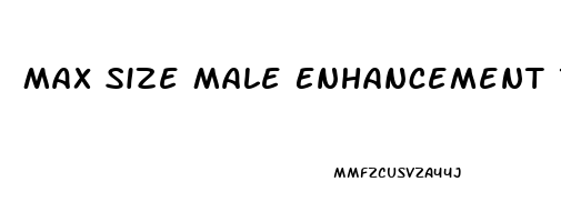 Max Size Male Enhancement Reviews