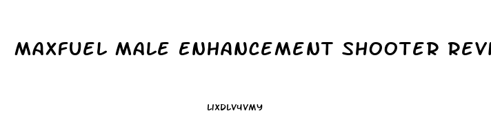 Maxfuel Male Enhancement Shooter Review