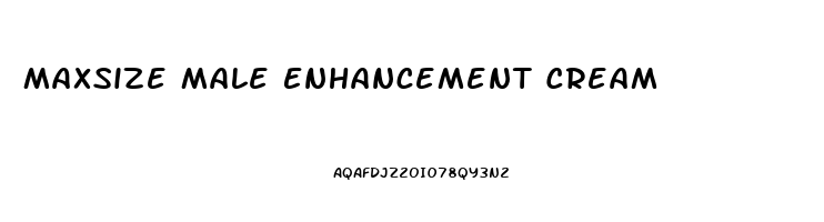 Maxsize Male Enhancement Cream